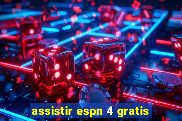 assistir espn 4 gratis